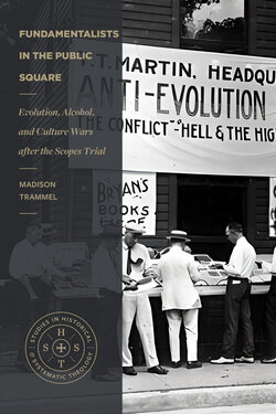 Fundamentalists in the Public Square: Evolution, Alcohol, and Culture Wars  after the Scopes Trial - Lexham Press