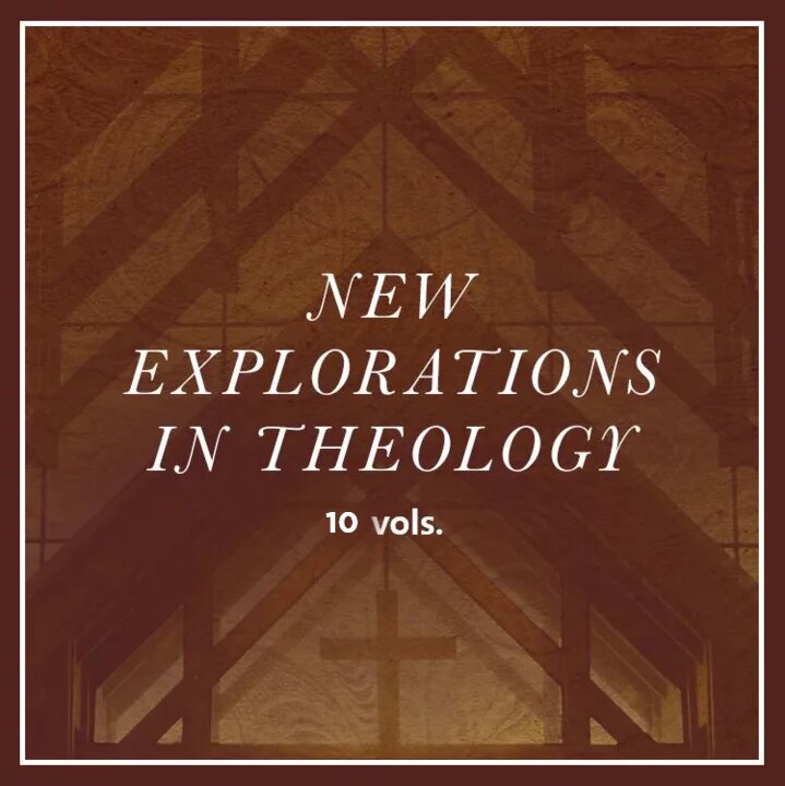 New Explorations in Theology | NET (10 vols.)