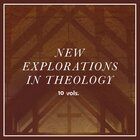 New Explorations in Theology | NET (10 vols.)