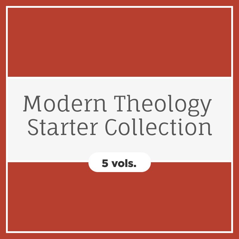 Modern Theology Starter Collection (5 vols.)