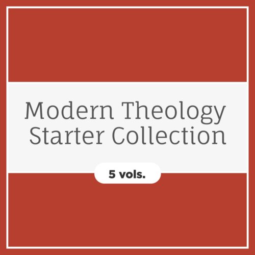 Modern Theology Starter Collection (5 vols.)
