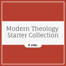 Modern Theology Starter Collection (5 vols.)