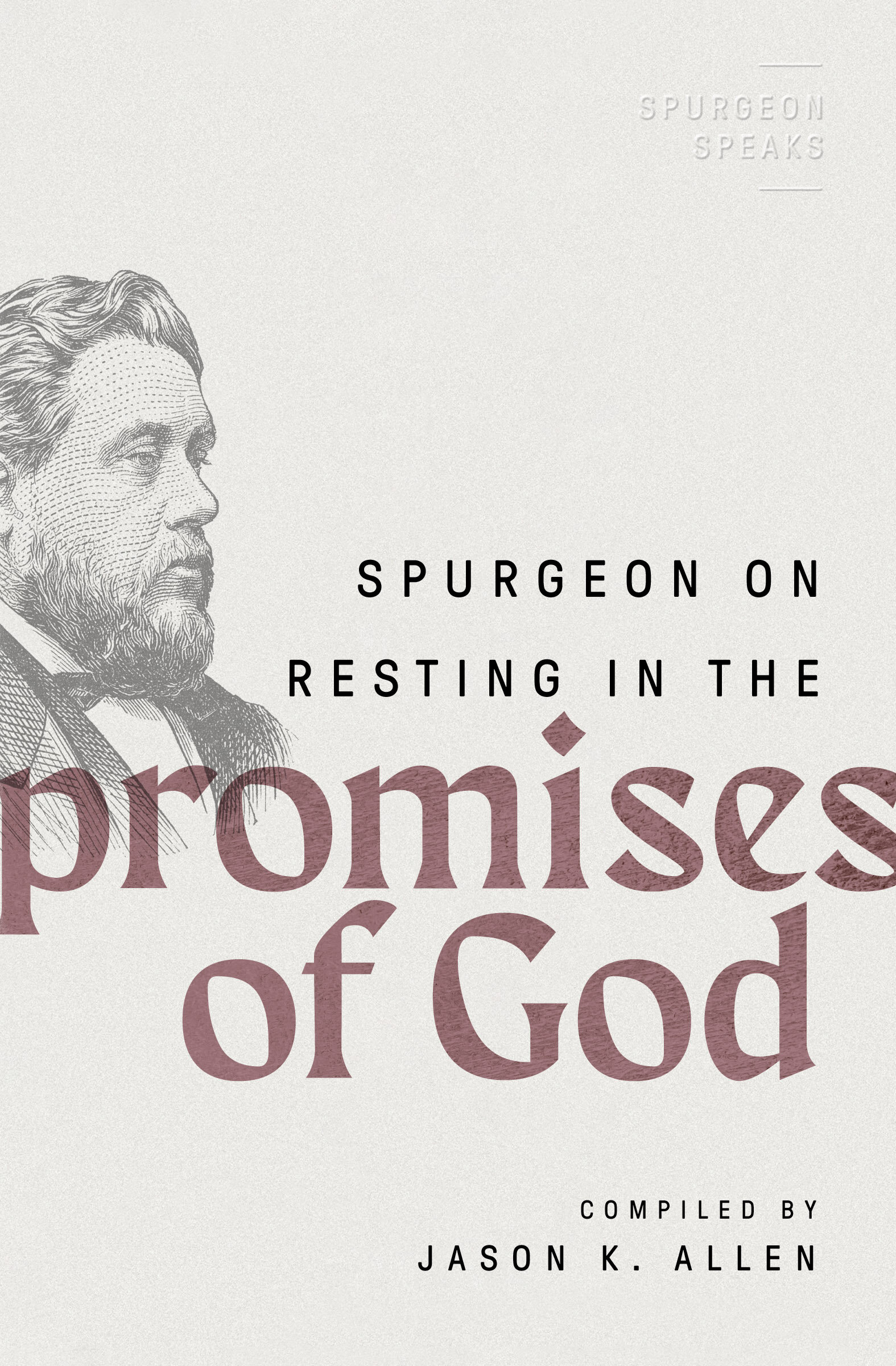Spurgeon on Resting in the Promises of God: Spurgeon Speaks