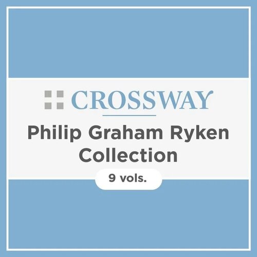 Crossway Philip Graham Ryken Collection (9 vols.)