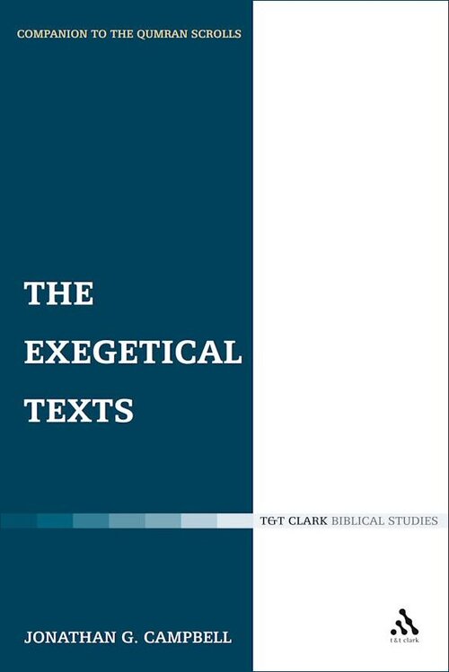 The Exegetical Texts (Companion To The Qumran Scrolls Series)