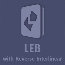 Lexham English Bible (LEB) with Reverse interlinear