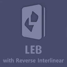 Lexham English Bible (LEB) with Reverse interlinear