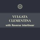 Clementine Vulgate with Reverse Interlinear
