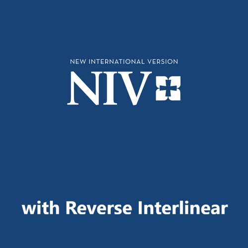 The New International Version, 2011 (NIV) with Reverse Interlinear