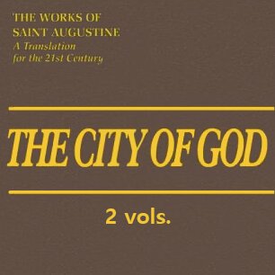 The City of God, 2 vols. (The Works of Saint Augustine: A Translation for the 21st Century)