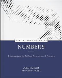 Numbers: A Commentary for Biblical Preaching and Teaching (Kerux Commentaries | KC)