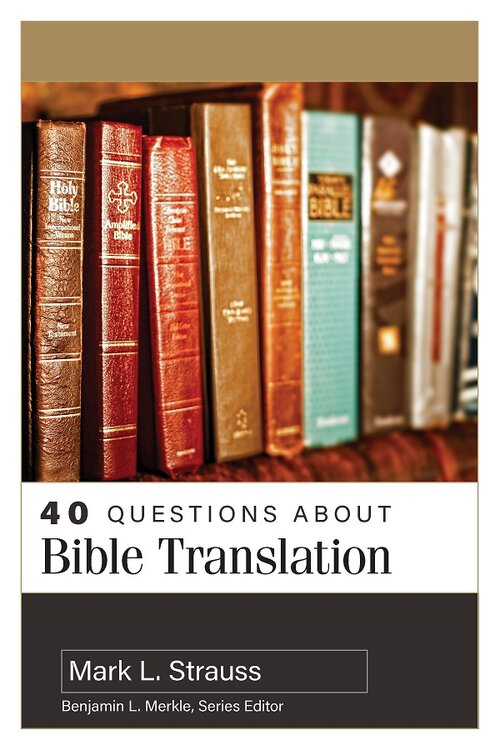 40 Questions about Bible Translation (40 Questions Series)
