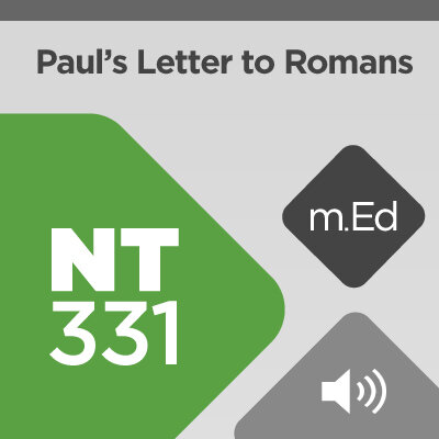 Mobile Ed: NT331 Book Study: Paul's Letter to the Romans (10 hour course - audio)