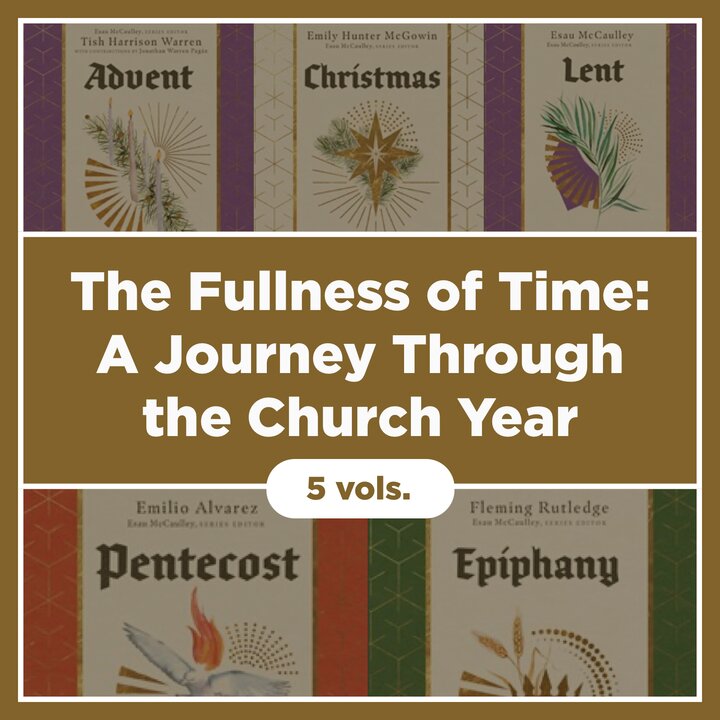 The Fullness of Time: A Journey through the Church Year (5 vols.)