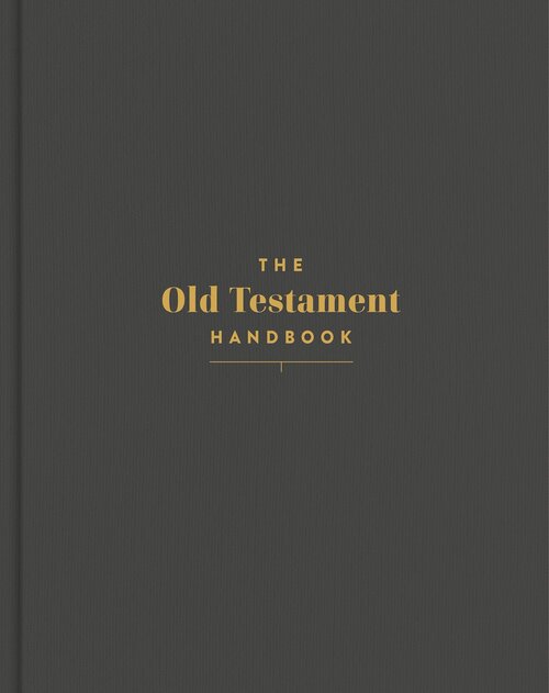 The Old Testament Handbook: A Visual Guide through the Old Testament (Holman Handbook Series)