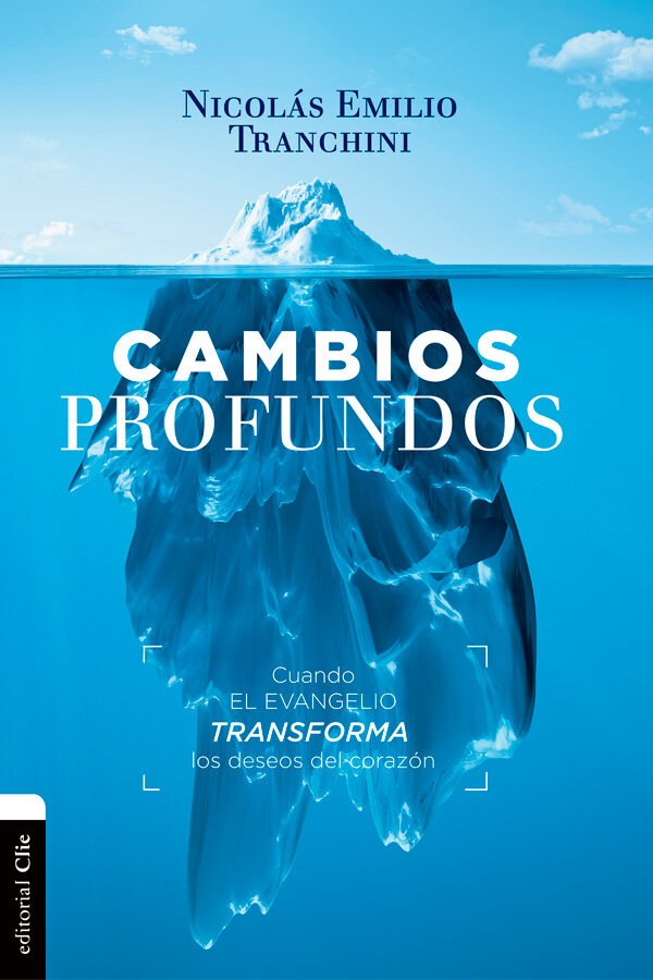 Cambios profundos: Cuando el evangelio transforma los deseos del corazón