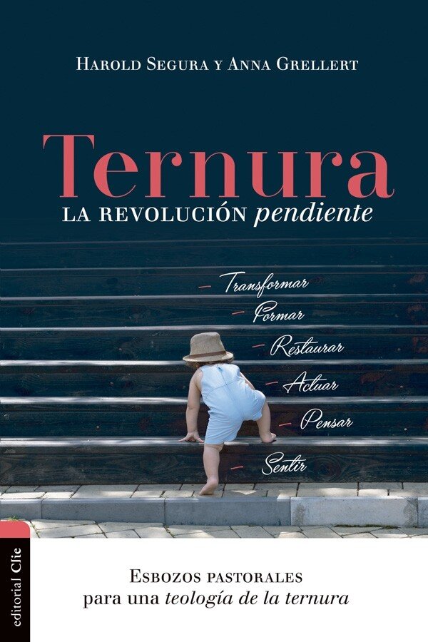 Ternura, la revolución pendiente: Esbozos pastorales para una teología de la ternura