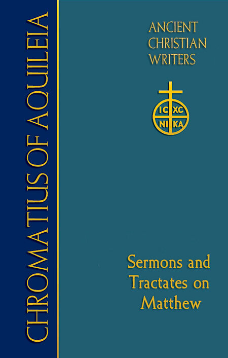 Chromatius of Aquileia (Ancient Christian Writers)