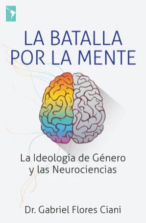 La Batalla por la Mente: La Ideología de Género y las Neurociencias