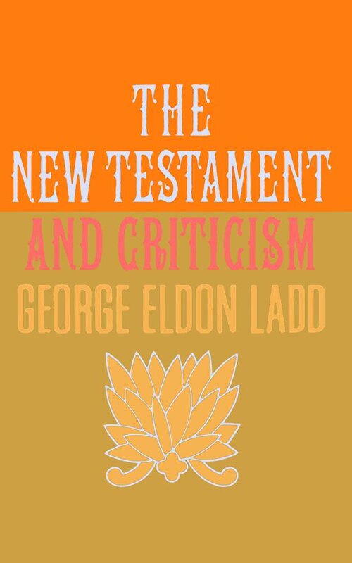 The New Testament and Criticism