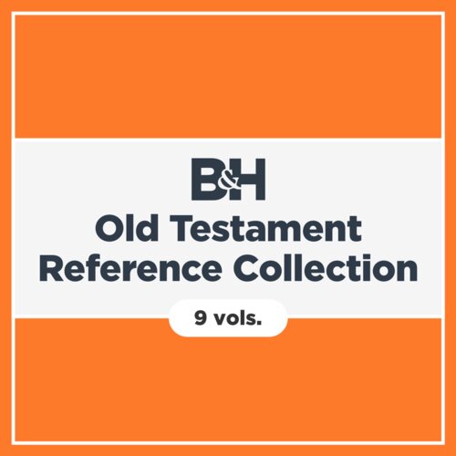B&H Old Testament Reference Collection (9 vols.)
