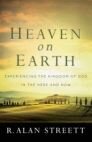 Heaven on Earth: Experiencing the Kingdom of God in the Here and Now