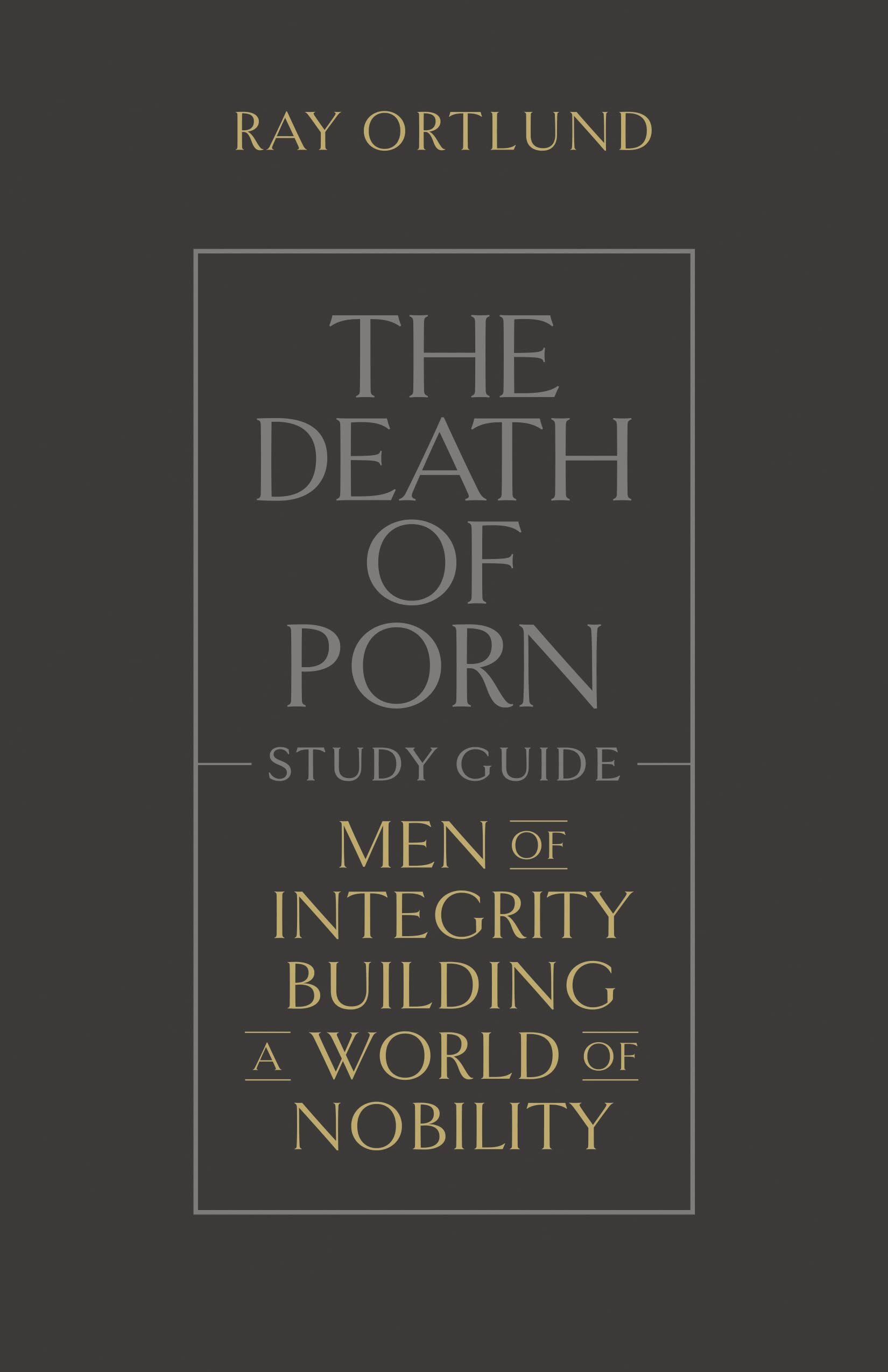 Educational Guide - The Death of Porn Study Guide - Verbum