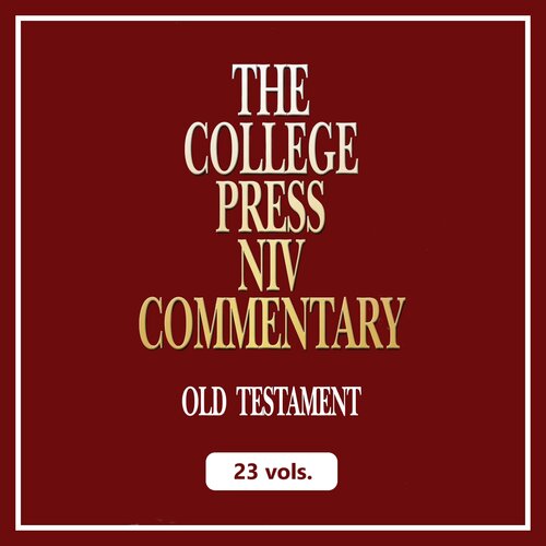 The College Press NIV Commentary: Old Testament (CPNIV) (23 vols.)