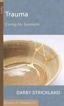 Trauma: Caring for Survivors (Resources for Changing Lives)