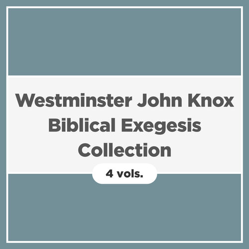 Westminster John Knox Biblical Exegesis Collection (4 vols.)
