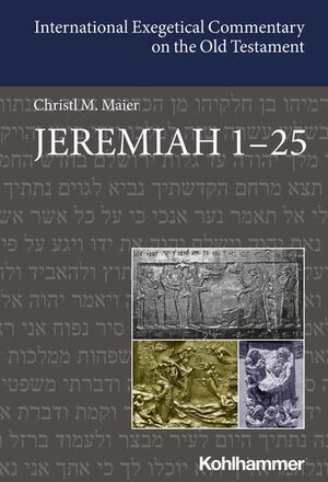Jeremiah 1-25 (International Exegetical Commentary on the Old Testament | IECOT)