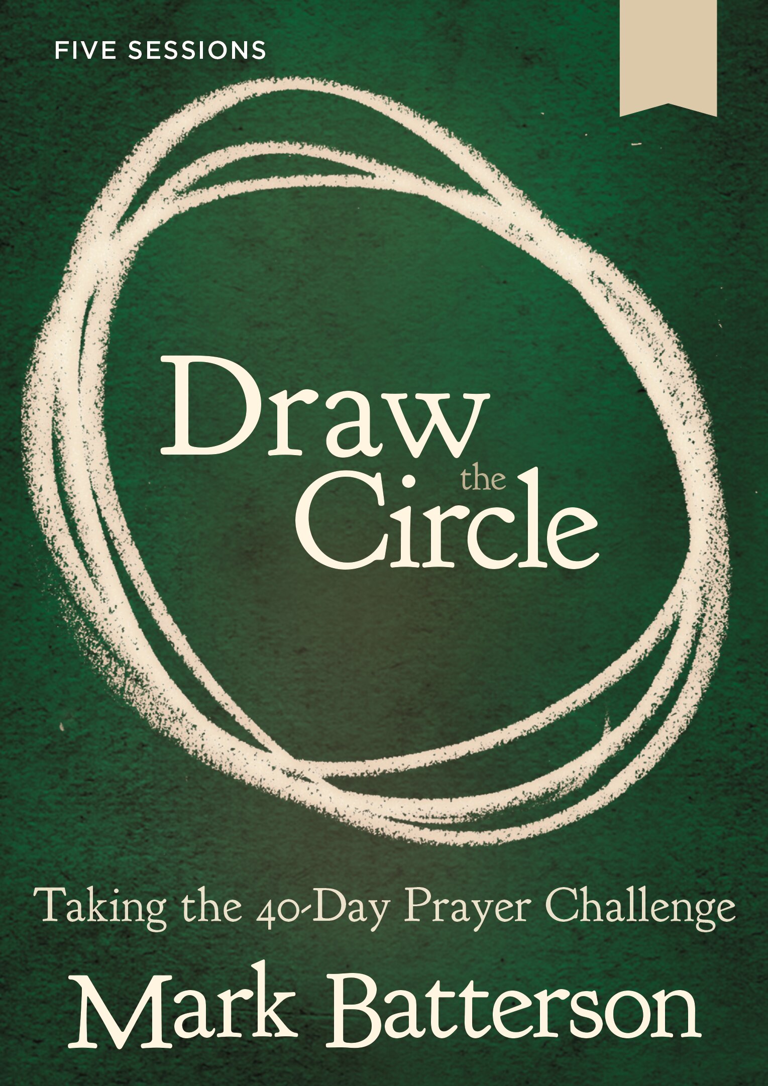 The Circle Maker Group Bible Study by Mark Batterson 