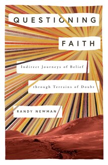 Questioning Faith: Indirect Journeys of Belief through Terrains of Doubt (The Gospel Coalition)