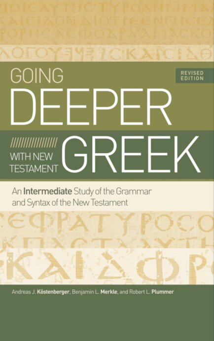 Going Deeper with New Testament Greek, Revised Edition