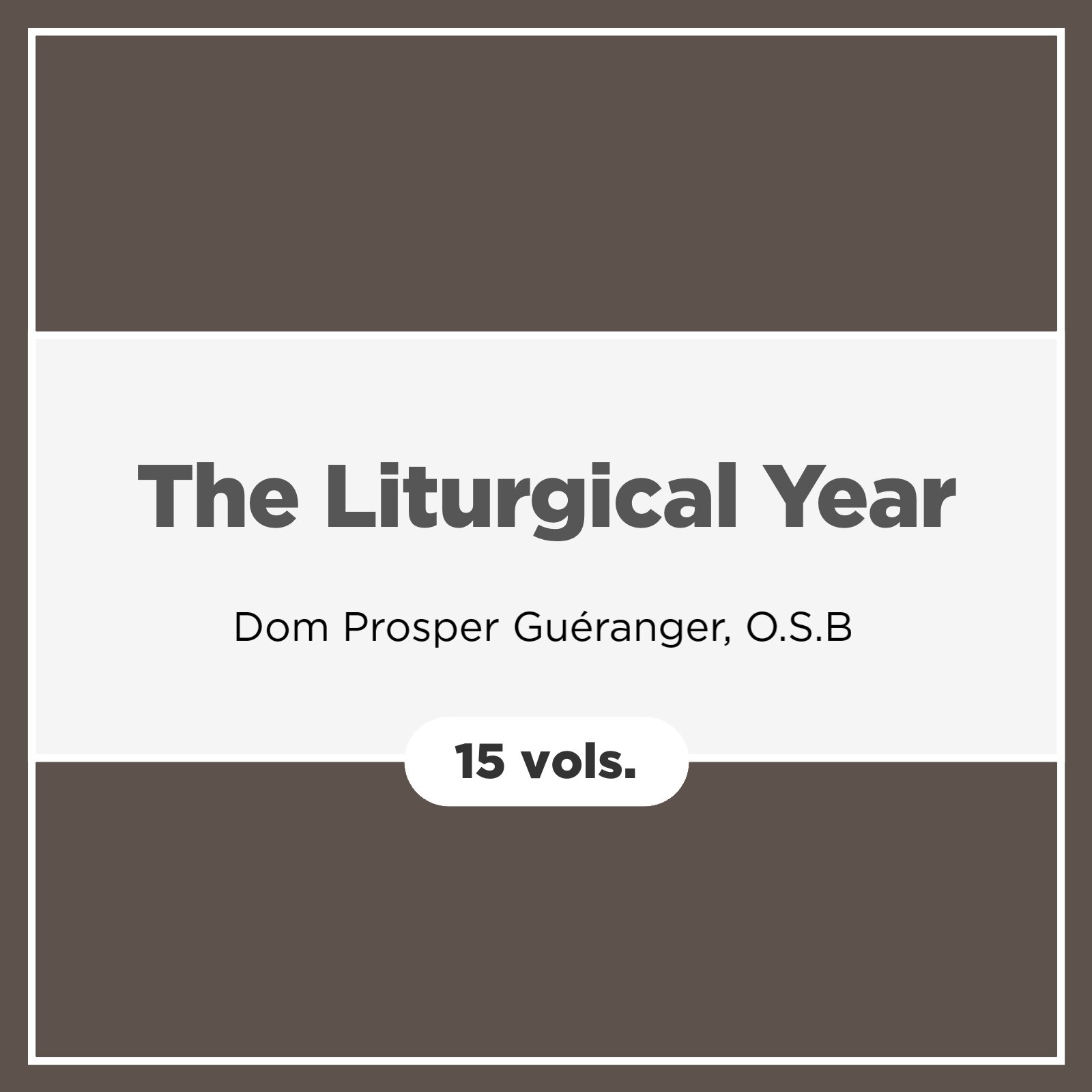 The Liturgical Year Collection (15 Vols.)