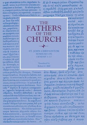 John Chrysostom: Homilies on Genesis 1–17 (The Fathers of the Church)