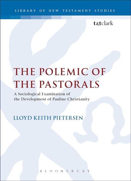 Polemic of the Pastorals (Library of New Testament Studies | LNTS)