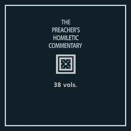 Preacher’s Homiletic Commentary (38 vols.)