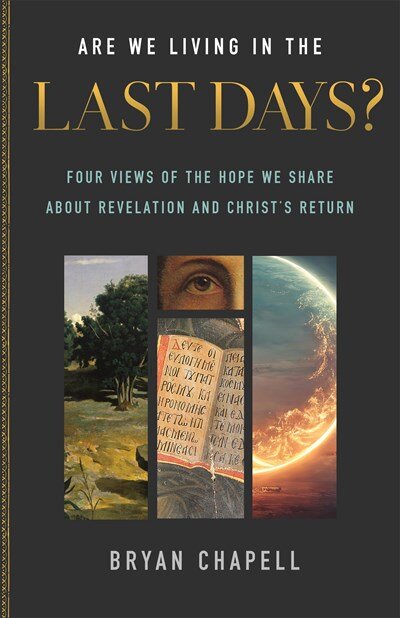 Are We Living in the Last Days? Four Views of the Hope We Share about Revelation and Christ’s Return