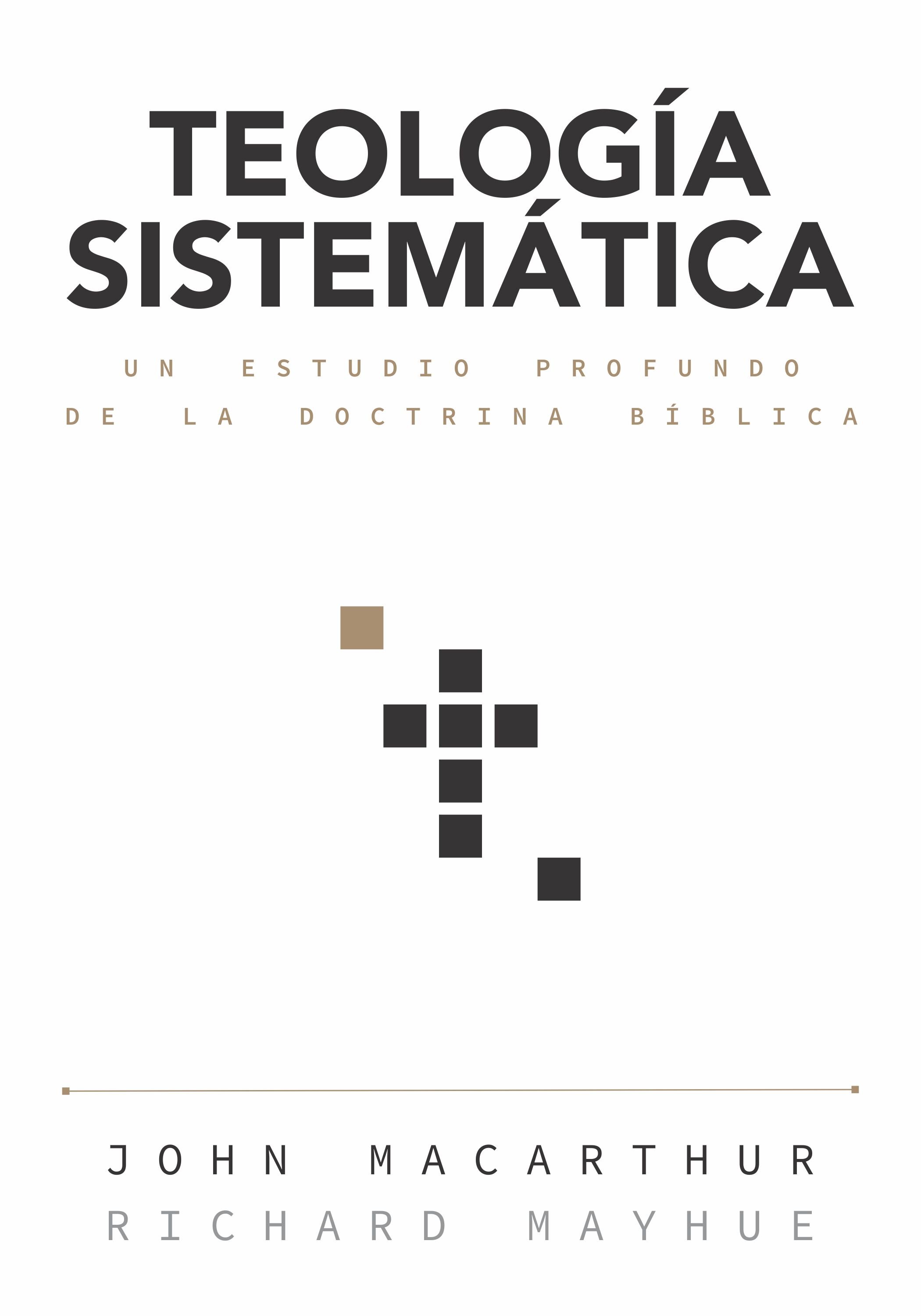 Teología Sistemática: Un estudio profundo de la doctrina bíblica