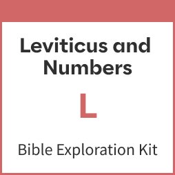 Leviticus and Numbers Bible Exploration Kit, L