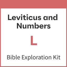 Leviticus and Numbers Bible Exploration Kit, L