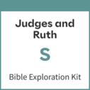 Judges and Ruth Bible Exploration Kit, S