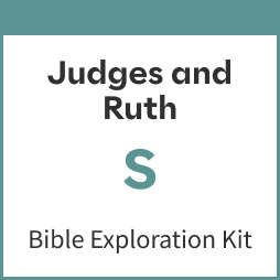Judges and Ruth Bible Exploration Kit, S