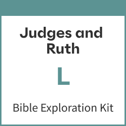 Judges and Ruth Bible Exploration Kit, L
