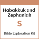 Habakkuk and Zephaniah Bible Exploration Kit, S
