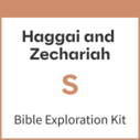 Haggai and Zechariah Bible Exploration Kit, S
