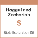 Haggai and Zechariah Bible Exploration Kit, S