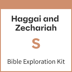 Haggai and Zechariah Bible Exploration Kit, S
