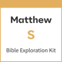 Matthew Bible Exploration Kit, S